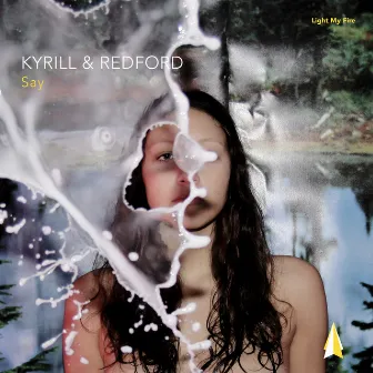 Say by Kyrill & Redford