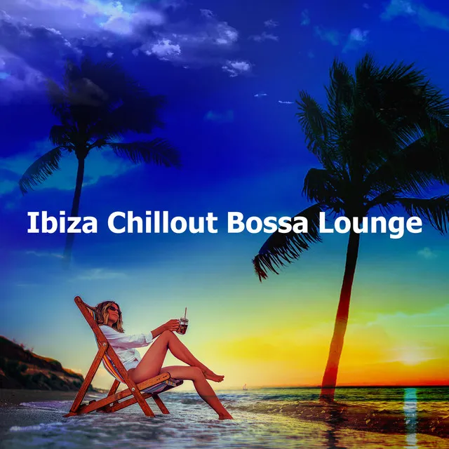 Ibiza Chillout Bossa Lounge