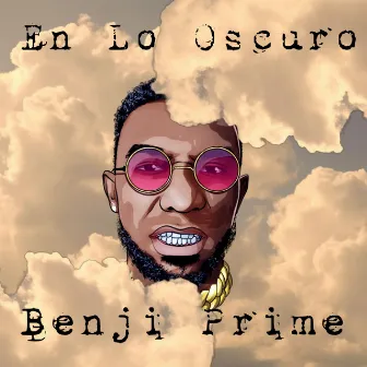 En Lo Oscuro by Benji Prime