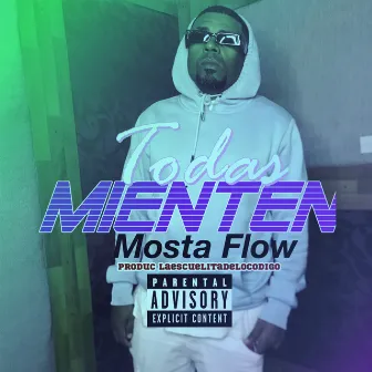 Todas Mienten by Mosta Flow