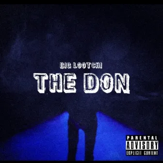 The Don by Big lootchi