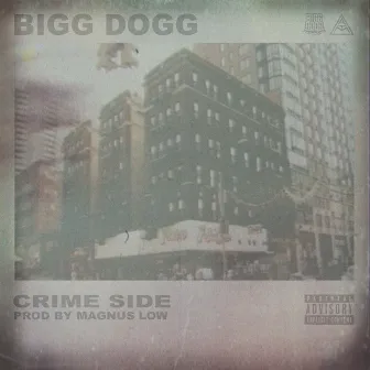 Crime Side by Bigg Dogg