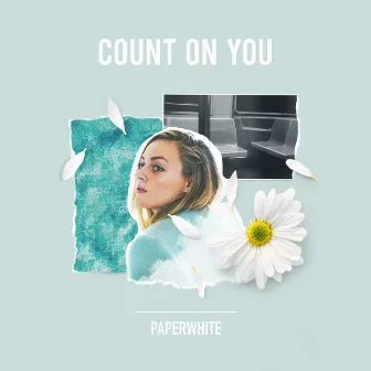 Count On You by Paperwhite