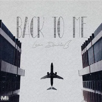 Back To Me by Laxaro DoubleG