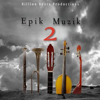 Epik Muzik 2 by Billion Beats Productions