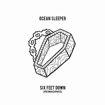 Six Feet Down (Reimagined) by Ocean Sleeper