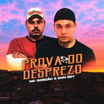 Prova do Desprezo by MC Gordão