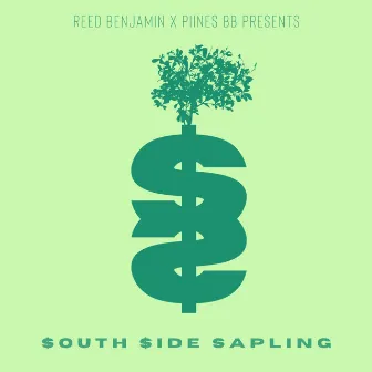 $outh$ideSapling by Reed Benjamin