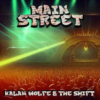 Main Street by Kalan Wolfe & The Shift