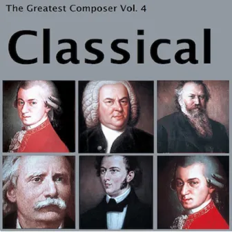 The Greatest Composer Vol. 4, Classical by Orchestra dei Professori del Teatro alla Scala