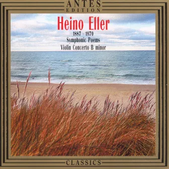 Heino Eller: Symphonic Poems by Peeter Lilje