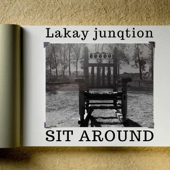 Sit Around by Lakay Junqtion