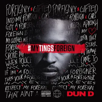 My Tings Foreign by Dun D