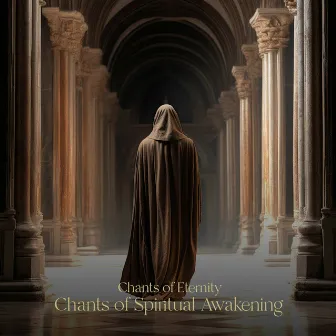 Chants of Spiritual Awakening by Chants of Eternity