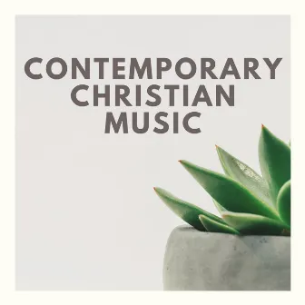 Contemporary Christian Music by Old Church Hymns