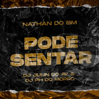 Pode Sentar by Mc Nathan do BM