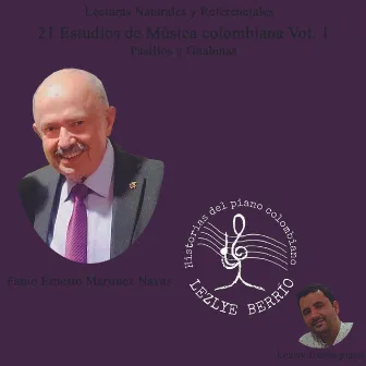 Historias del Piano Colombiano, Lecturas Naturales y Referenciales Integral Estudios 21 Estudios de Música Colombiana para Piano Vol.1 Pasillos y Guabinas by Lezlye Berrío