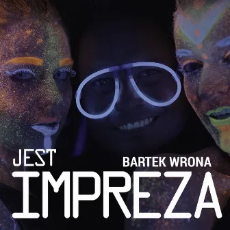 Jest impreza by Bartek Wrona