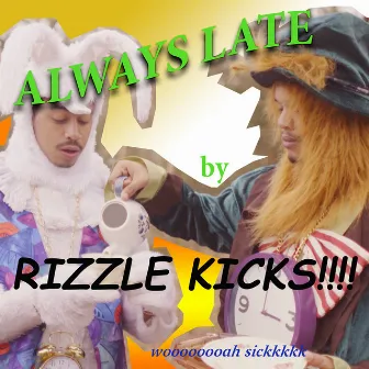 Always Late by Rizzle Kicks