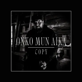 Onko Mun Aika by Copy