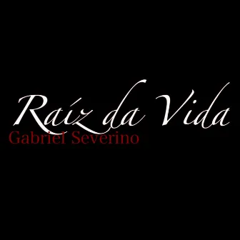 Raíz da Vida by Gabriel Severino