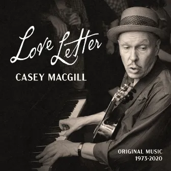 Love Letter: Original Music 1973-202 by Casey MacGill