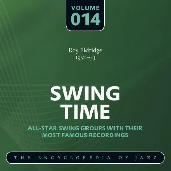 Swing Time - The Encyclopedia of Jazz, Vol. 14 by The Roy Eldridge Quintet