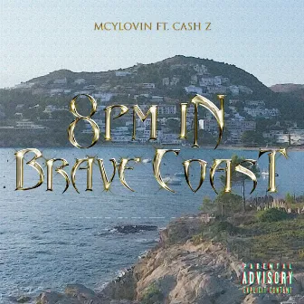 8 PM In Brave Coast by Mcylovin