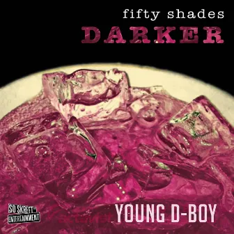 Fifty Shades Darker by Young D-Boy