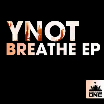 Breathe by YNOT