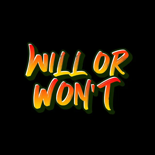 Will or Won't