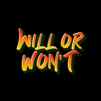 Will or Won't by Indka