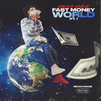 Fast Money World Pt.1 by Rikko Mane