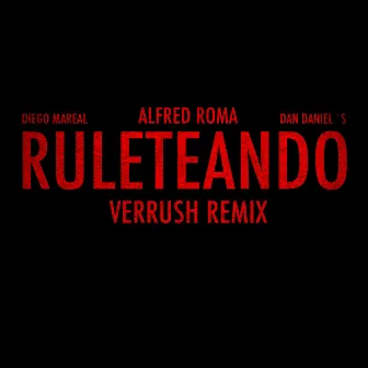 Ruleteando (Verrush Remix) by Alfred Roma