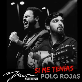 Si Me Tenías by Polo Rojas