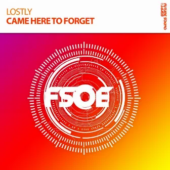 Came Here To Forget by Lostly