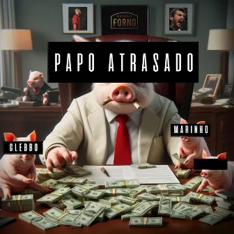 Papo Atrasado by Marinho Overal