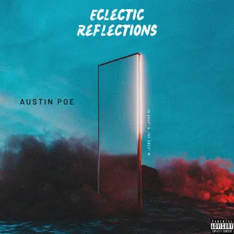 Eclectic Reflections by Austin Poe