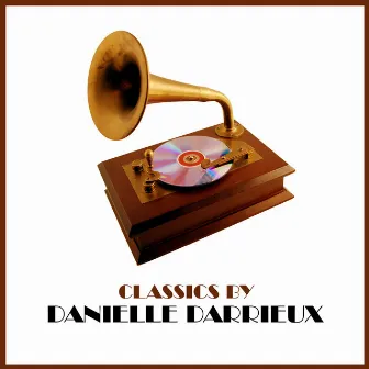 Classics by Danielle Darrieux by Danielle Darrieux