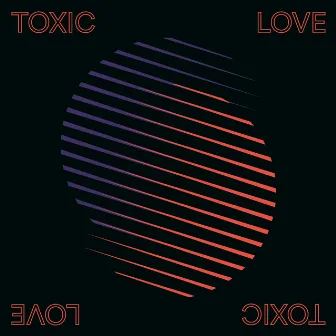 Toxic Love by King No-One