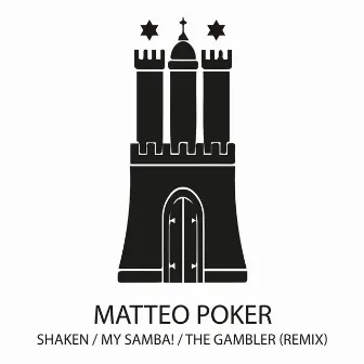 Shaken / My Samba! / The Gambler (Remix) by Matteo Poker