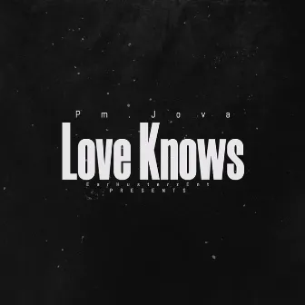 Love Knows by Pm.Jova