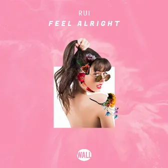 Feel Alright by Rui