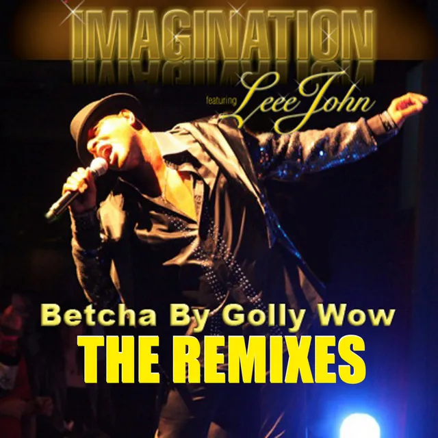 Betcha By Golly Wow: The Remixes