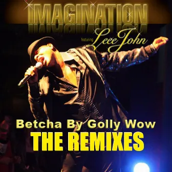 Betcha By Golly Wow: The Remixes by Leee John