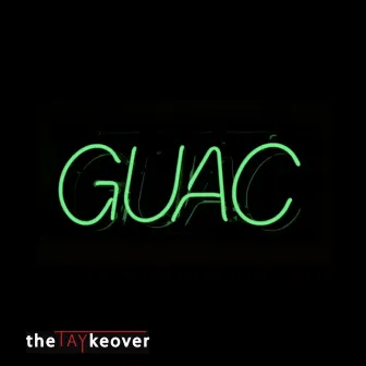 Guacamole (Radio) by theTAYkeover