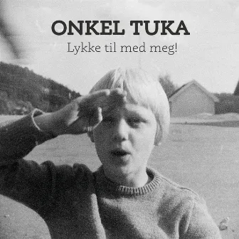 Lykke til med meg! by Onkel Tuka