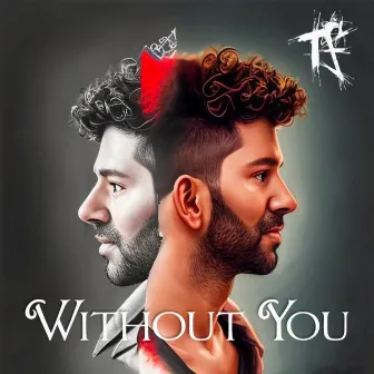 Without you by Tf