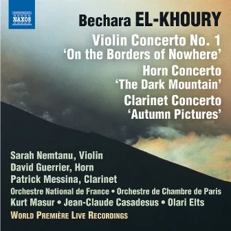 El-Khoury: Concerti for Violin, Horn & Clarinet (Live) by Sarah Nemtanu