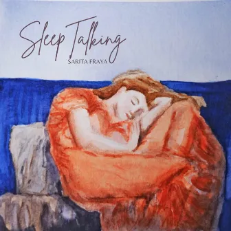 Sleep Talking by Sarita Fraya